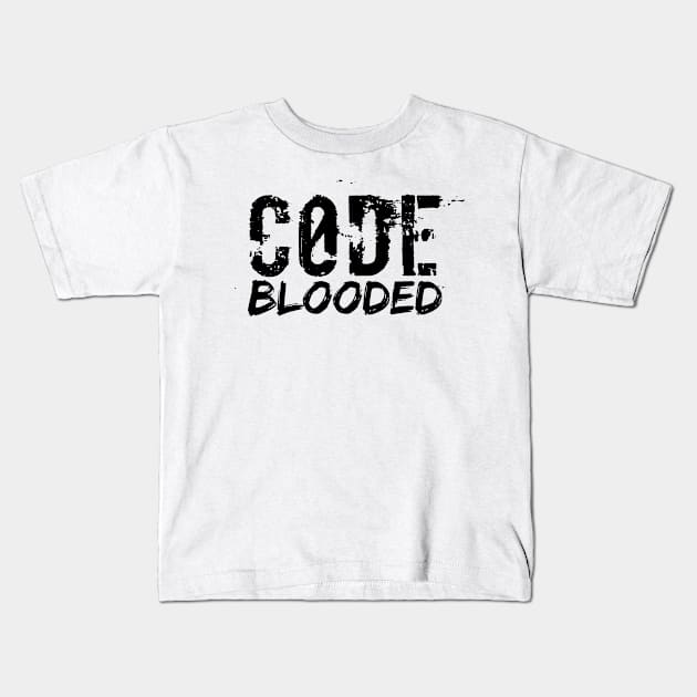 Coder shirt codeblooded Kids T-Shirt by avogel